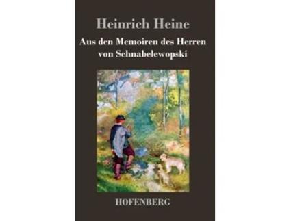 Livro Aus Den Memoiren Des Herren Von Schnabelewopski De Heinrich Heine (alemão - Capa Dura)