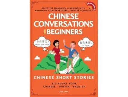 Livro Chinese Conversations for Beginners Mandarin Learning with Conversational Dialogues - Chinese Short Stories Bilingual Book de Ling Ling (Inglês)