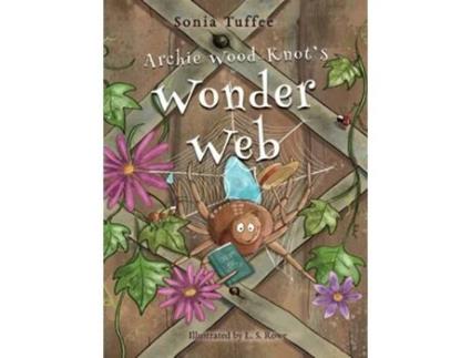 Livro Archie Wood-knots Wonder Web De Sonia Tuffee (inglês - Capa Dura)