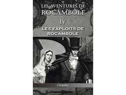 Livro Les Aventures De Rocambole Iv De Pierre Alexis Ponson Du Terrail (francês)