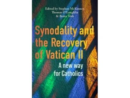 Livro Synodality And The Recovery Of Vatican Ii De Stephen Mckinney, Thomas O'loughlin Et Al. (inglês)