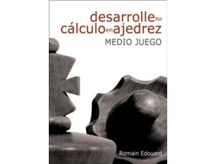 Livro Medio Juego 1 Da Editorial La Casa De Ajedrez De Romain Edouard (espanhol)