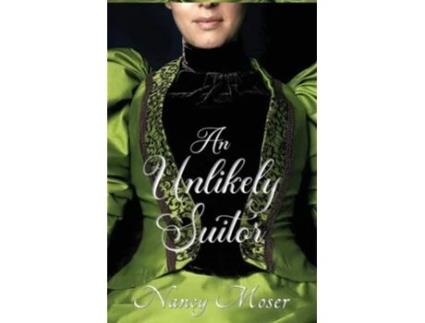 Livro An Unlikely Suitor de Nancy Moser (Inglês)