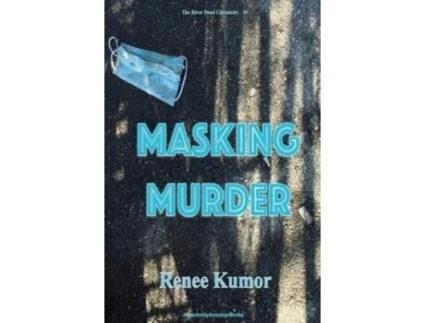 Livro Masking Murder De Renee Kumor (inglês)