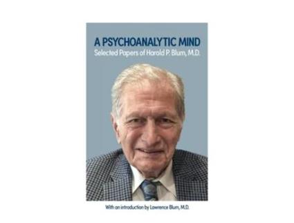 Livro A Psychoanalytic Mind Selected Papers of Harold P. Blum, M.D. Selected Papers of Harold P. Blum, M.D. de Harold Blum (Inglês)