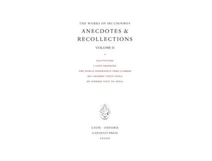 Livro Anecdotes And Recollections Ii De Sri Chinmoy (inglês)