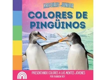 Livro Arcoiris Junior, Colores de Pinguinos Presentando colores a las mentes jóvenes de Rainbow Roy (Inglês)