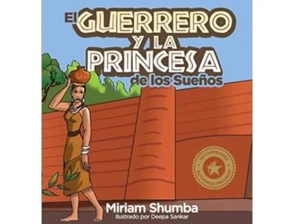 Livro El Guerrero Y La Princesa De Los Sueños The Warrior And Princess Of Dreams De Miriam Shumba Denenga (espanhol)