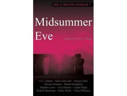 Livro Great British Horror 5 Midsummer Eve De Steve J Shaw (inglês)
