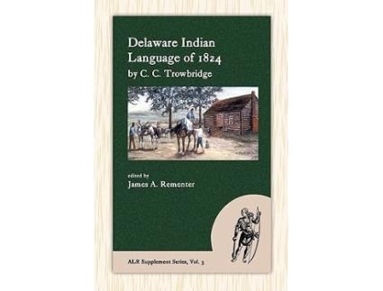 Livro Delaware Indian Language of 1824 de C C Trowbridge e James Rementer (Inglês - Capa Dura)