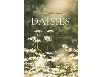 Livro Daisies De Joshua Senter (inglês - Capa Dura)