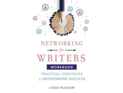 Livro Networking for Writers Practical Strategies for Networking Success Practical Strategies for Networking Success de Linda Ruggeri (Inglês)