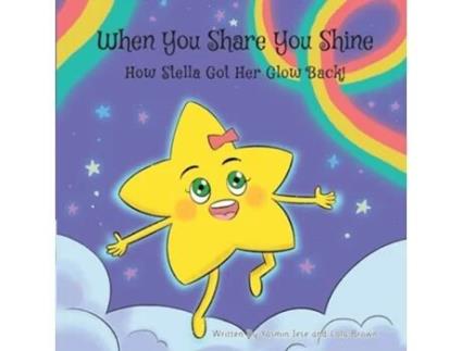 Livro When You Share You Shine! How Stella Got Her Glow Back! de Yasmin Iese e Lola Brown (Inglês)