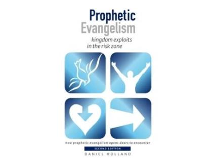 Livro Prophetic Evangelism Kingdom Exploits In The Risk Zone De Daniel Holland (inglês)