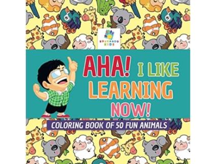 Livro Aha! I Like Learning Now! Coloring Book Of 50 Fun Animals De Educando Kids (inglês)