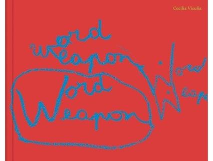 Livro Cecilia Vicuna Word Weapons De Artist Cecilia Vicun~a (inglês - Capa Dura)
