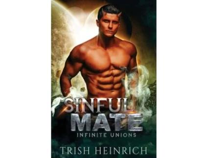 Livro Sinful Mate A Friends to Lovers Alien Romance de Trish Heinrich (Inglês)