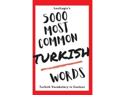 Livro 5000 Most Common Turkish Words Turkish Vocabulary in Context de LexiLogix (Inglês)