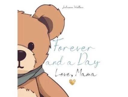 Livro Forever and a Day, Love Mama The Day My Son Was Born de Julieann Wallace (Inglês - Capa Dura)