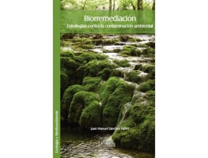 Livro Biorremediacion. Estrategias Contra La Contaminacion Ambiental De Juan Manuel Sanchez Yanez (inglês)