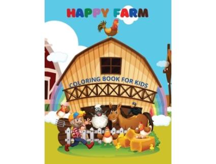 Livro Happy Farm- Coloring Book For Kids Farm Animals Coloring Book For Kids, Age 4-8 De Deeasy B (inglês)