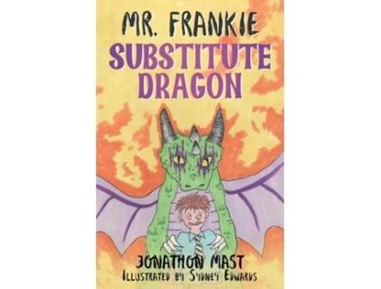 Livro Mr. Frankie Substitute Dragon de Jonathon Mast (Inglês)