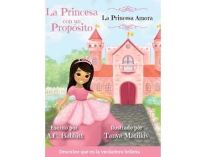 Livro La Princesa Amora Descubre Qué Es La Verdadera Belleza De A C Babbitt (espanhol - Capa Dura)