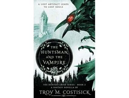 Livro The Huntsman And The Vampire De Troy M Costisick (inglês)