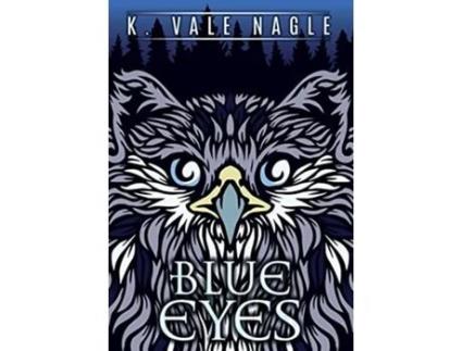 Livro Blue Eyes And Other Tales De K Vale Nagle (inglês - Capa Dura)