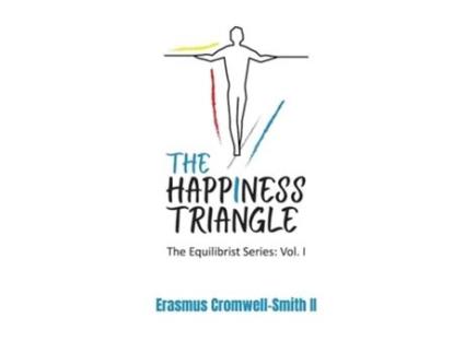 Livro The Happiness Triangle The Equilibrist Series Vol. I De Erasmus Cromwell-smith Ii (inglês)