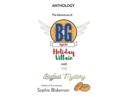 Livro Bagel Girl Anthology Holiday Villain / Bigfoot Mystery De Sophie J Blakeman (inglês)