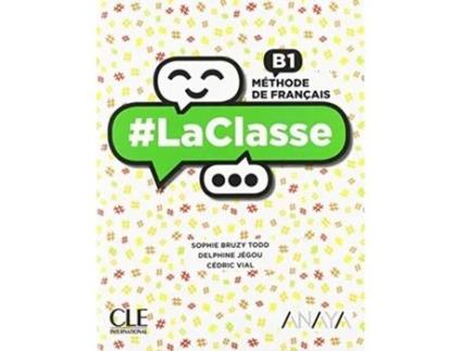 Livro La Classe B1. 2ºbachillerato. Livre De Léléve 2019 Da Editorial Cle-anaya De Sophie Bruzy Todd, Delphine Jégou Et Al. (francês)