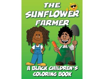 Livro The Sunflower Farmer - A Black Childrens Coloring Book de Black Children's Coloring Books (Inglês)