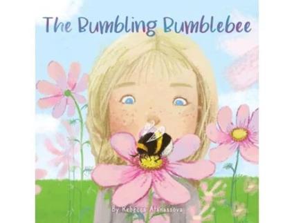 Livro The Bumbling Bumblebee de Rebecca Atanassova (Inglês)