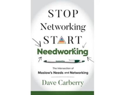 Livro Stop Networking, Start Needworking The Intersection of Maslows Needs and Networking de Dave Carberry (Inglês)