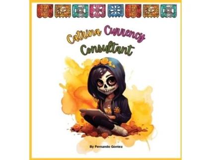 Livro Catrina, Currency Consultant Teach kids what money is de Fernando Gomez (Inglês)