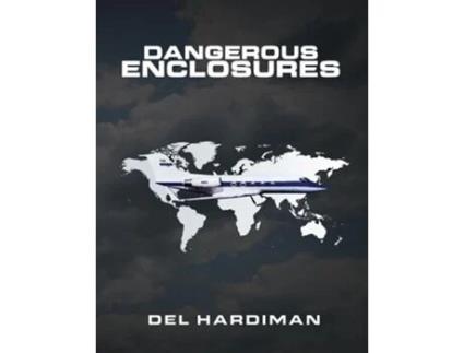 Livro Dangerous Enclosures de Del Hardiman (Inglês)
