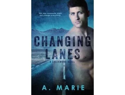 Livro Changing Lanes A Creekwood Novel de A Marie (Inglês)