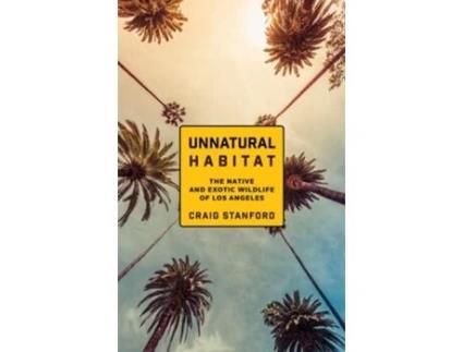 Livro Unnatural Habitat De Craig Stanford (inglês)