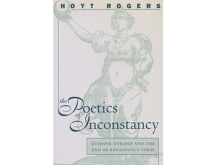 Livro The Poetics Of Inconstancy De Hoyt Rogers (inglês)