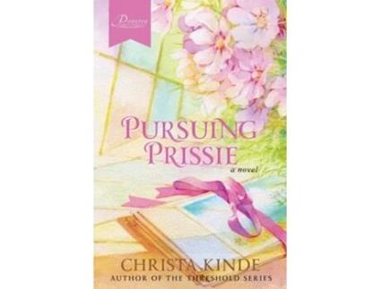 Livro Pursuing Prissie De Christa Kinde (inglês)