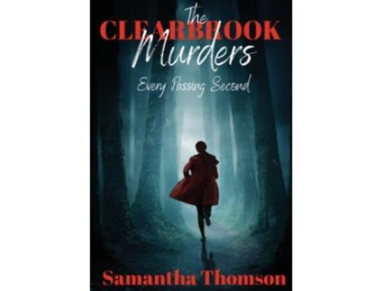 Livro The Clearbrook Murders Every Passing Second de Samantha Thomson (Inglês)