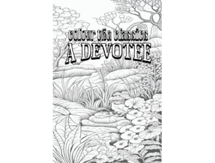 Livro EXCLUSIVE COLORING BOOK Edition of Mary Cholmondeleys A Devotee An Episode in the Life of a Butterfly de Colour the Classics (Inglês)