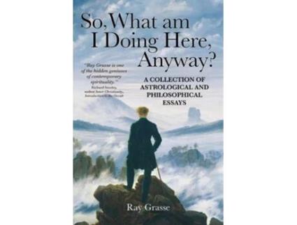 Livro So, What Am I Doing Here, Anyway? De Ray Grasse (inglês)