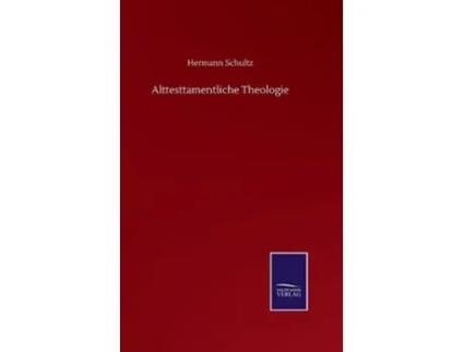 Livro Alttesttamentliche Theologie De Hermann Schultz (alemão)