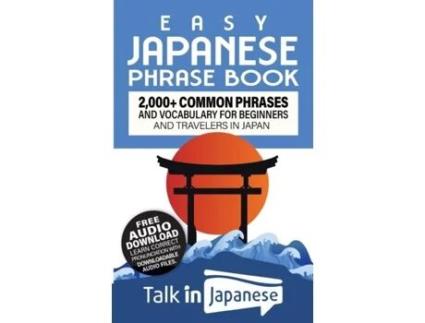 Livro Easy Japanese Phrase Book 2,000 Common Phrases And Vocabulary For Beginners And Travelers In Japan De Talk In Japanese (inglês)