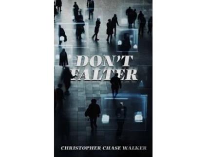 Livro Dont Falter De Christopher Chase Walker (inglês)