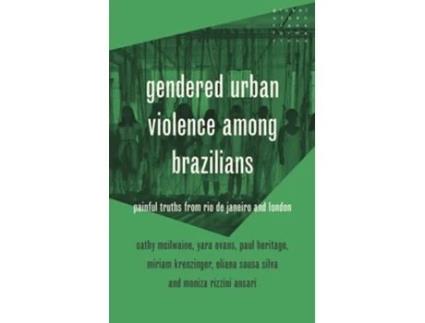 Livro Gendered Urban Violence Among Brazilians De Cathy Mcilwaine, Paul Heritage Et Al. (inglês - Capa Dura)
