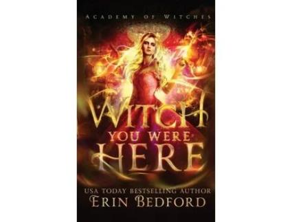 Livro Witch You Were Here De Erin Bedford (inglês)