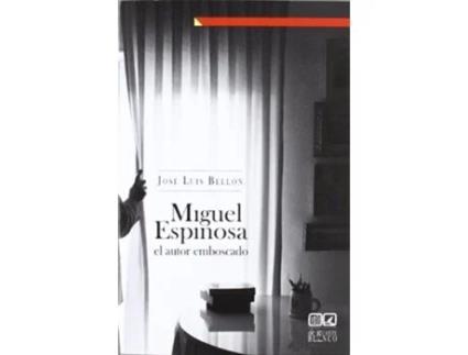 Livro Miguel Espinosa, El Autor Emboscado De José Luis Bellón (espanhol)